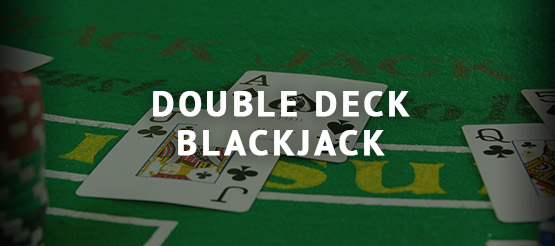 Double Deck Blackjack NZ