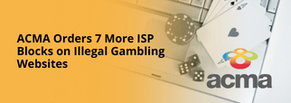 ACMA Orders 7 More ISP Blocks on Illegal Gambling Websites